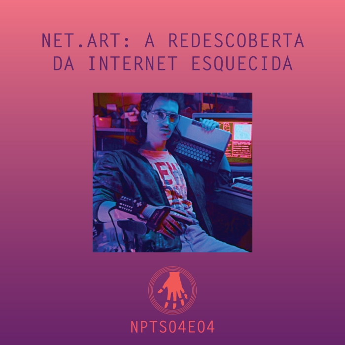 Imagem de capa. Podcast. Hackerman. Net.art